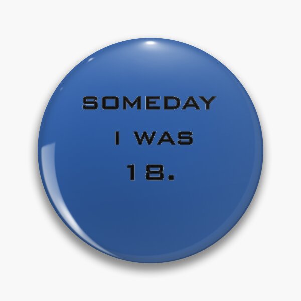 Item preview, Someday i was 18 funny T-shirt designed and sold by hichamchim.