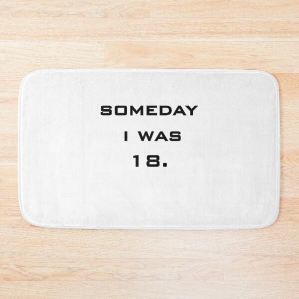 Item preview, Someday i was 18 funny T-shirt designed and sold by hichamchim.