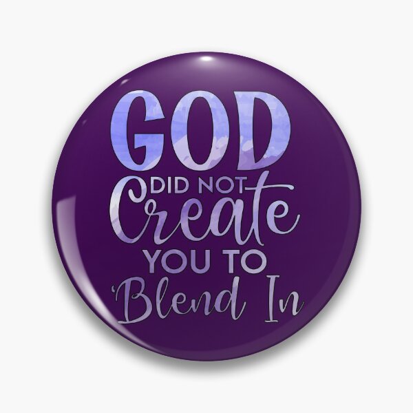 Item preview, God Did Not Create You To Blend In designed and sold by goodguy53.