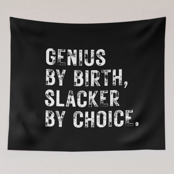 Item preview, Genius By Birth Slacker By Choice designed and sold by ambaart.
