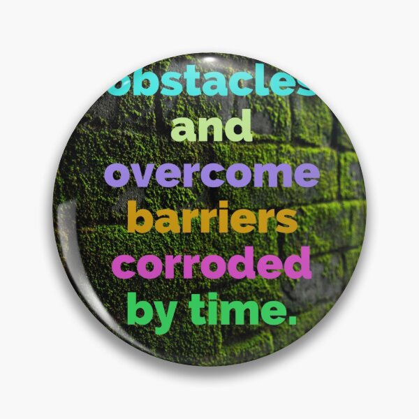 Item preview, face obstacles and overcome barriers corroded by time designed and sold by pirikiti64-.