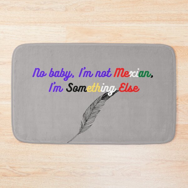 Item preview, No I'm not Mexican designed and sold by ANightbird13.