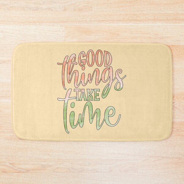 Item preview, Good Things Take Time designed and sold by goodguy53.