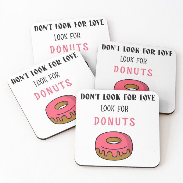 Item preview, Don't Look for Love Look for Donuts designed and sold by StacieNichols.
