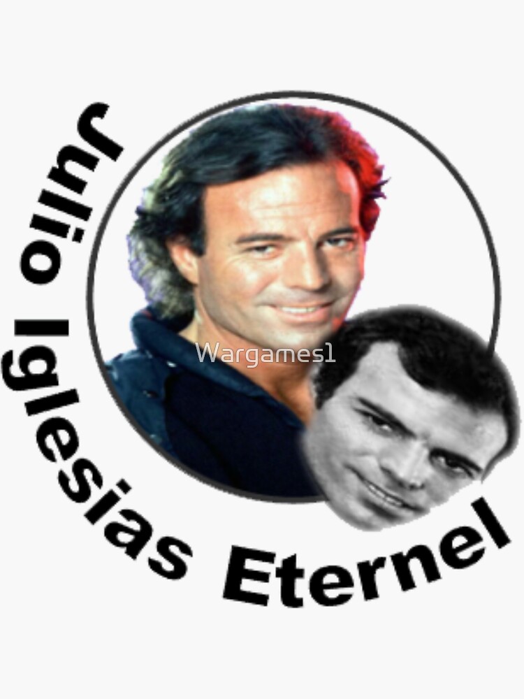 "Julio Iglesias Eternal" Sticker for Sale by Wargames1 Redbubble