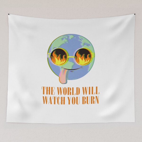 Item preview, THE WORLD WILL WATCH YOU BURN  designed and sold by The Cosmic Turtle.