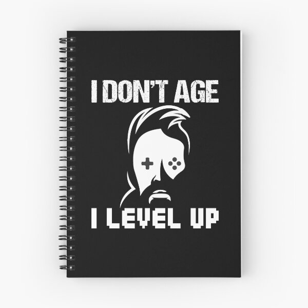 Item preview, I Don't Age I Level Up Gaming Design For Gamers designed and sold by Artysneak.