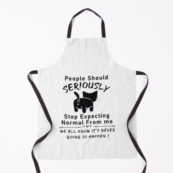 Item preview, People Should Seriously Stop Expecting Normal From Me Funny Cat Quote designed and sold by Dexter Freeman.