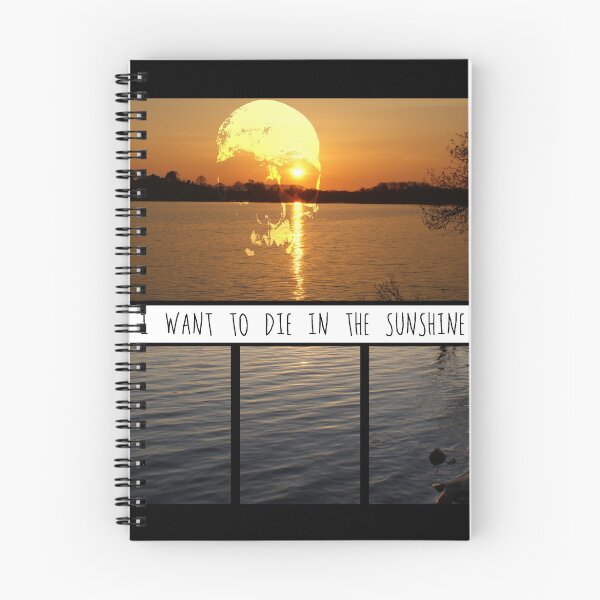 Item preview, I Want To Die In The Sunshine designed and sold by Nathan Ternan.