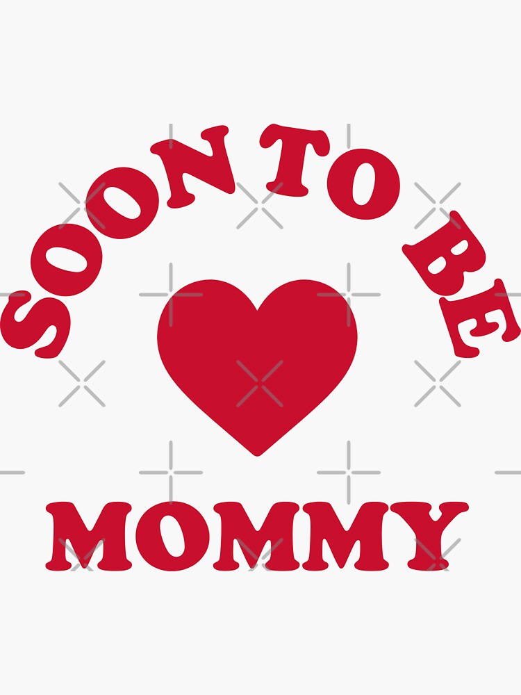 Soon To Be Mommy #3 Sticker for Sale by SalahBlt