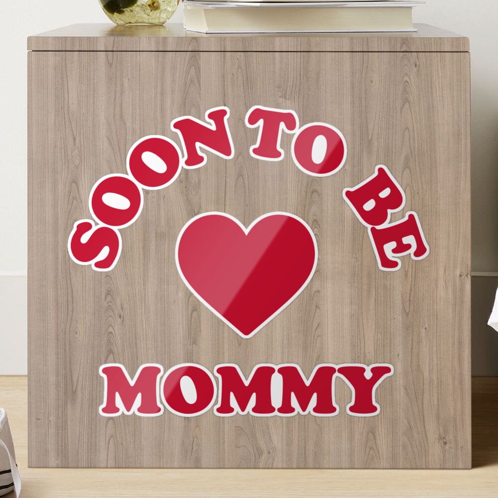 Soon To Be Mommy #3 Sticker for Sale by SalahBlt