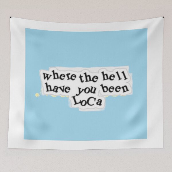 Item preview, Where Have You Been Loca designed and sold by Joseph Mizovic.