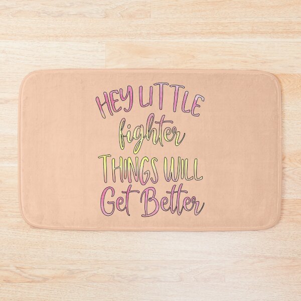 Item preview, Hey Little Fighter Things Will Get Better designed and sold by goodguy53.