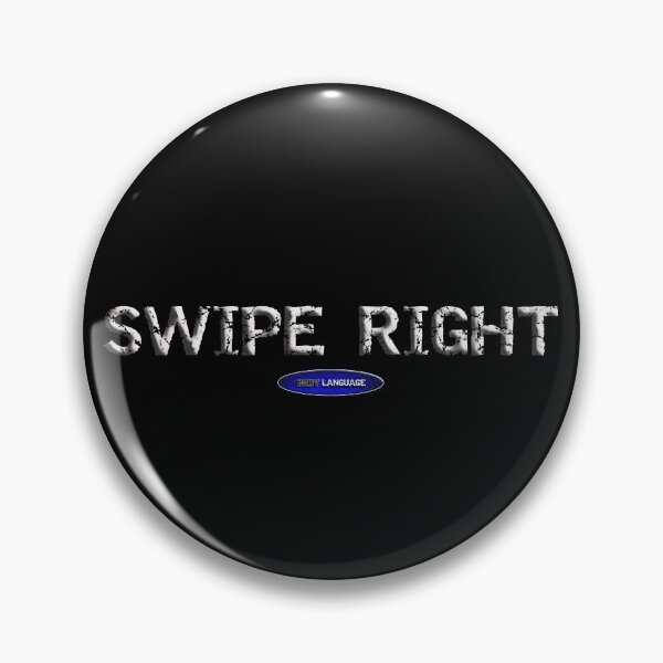 Item preview, SWIPE RIGHT - FUNNY - MOTIVATIONAL SARCASM - DATING designed and sold by BODYLANGUAGE101.