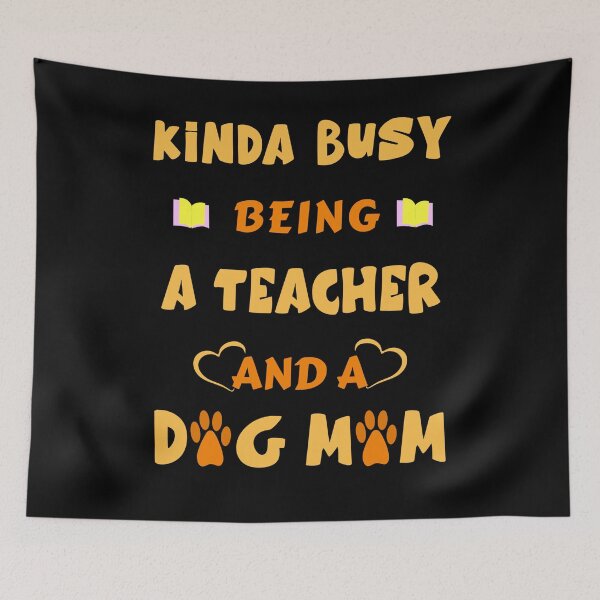 Item preview, Kinda Busy Being A Teacher And A Dog Mom D3 designed and sold by argonmart18.