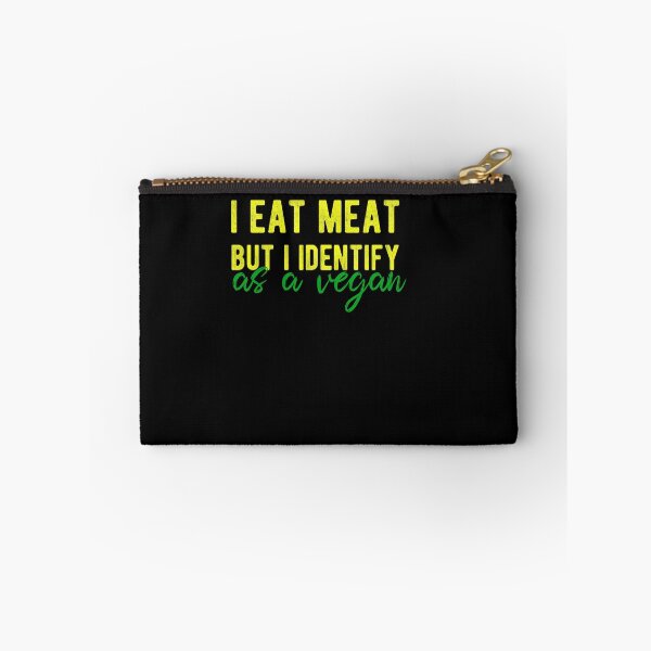 Item preview, i eat meat but i identify as a vegan	funny vegan men women ,veganism designed and sold by NAMTO.