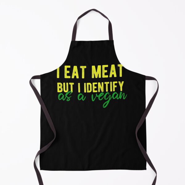Item preview, i eat meat but i identify as a vegan	funny vegan men women ,veganism designed and sold by NAMTO.
