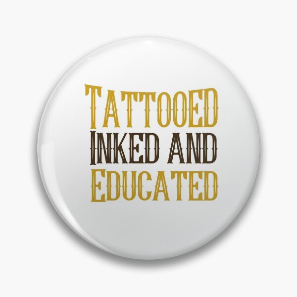 Item preview, Tattooed  Inked and Educated	funny Tattooed men women designed and sold by NAMTO.