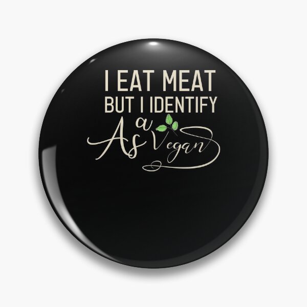 Item preview, i eat meat but i identify as a vegan humor vegan gift for men and women designed and sold by NAMTO.