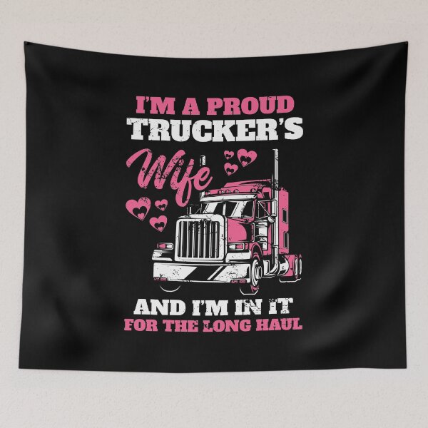 Item preview, Proud Truckers Wife For The Long Haul Driver Rider Car Load Husband Vehicle Travel Drive Truck Wheel Ride designed and sold by shirti.
