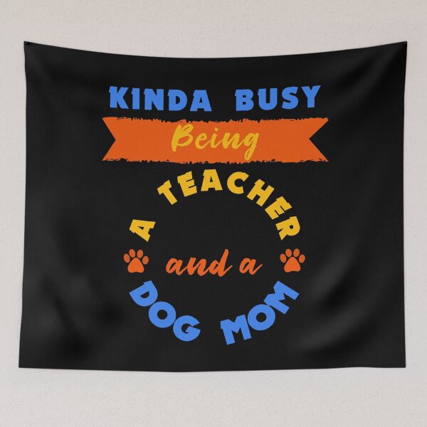 Item preview, Kinda Being A Teacher And A Dog Mom D6 designed and sold by argonmart18.