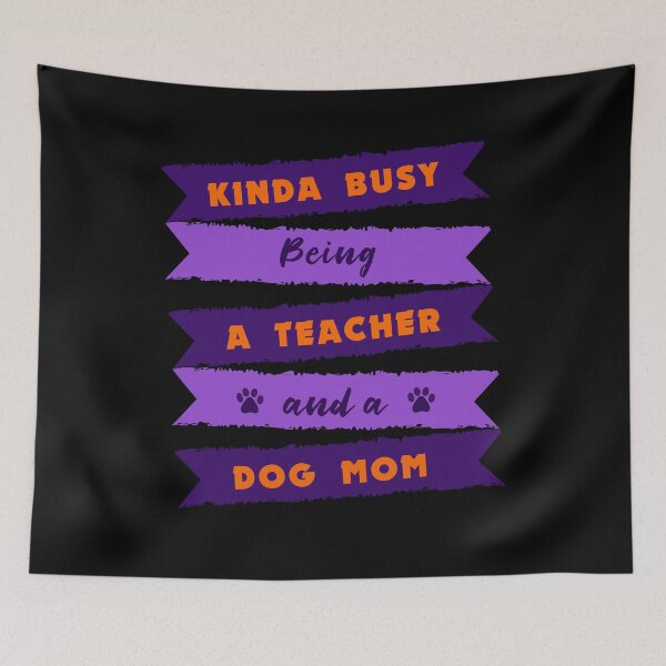 Item preview, Kinda Busy Being A Teacher And A Dog Mom D7 designed and sold by argonmart18.