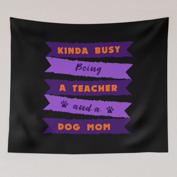 Item preview, Kinda Busy Being A Teacher And A Dog Mom D8 designed and sold by argonmart18.