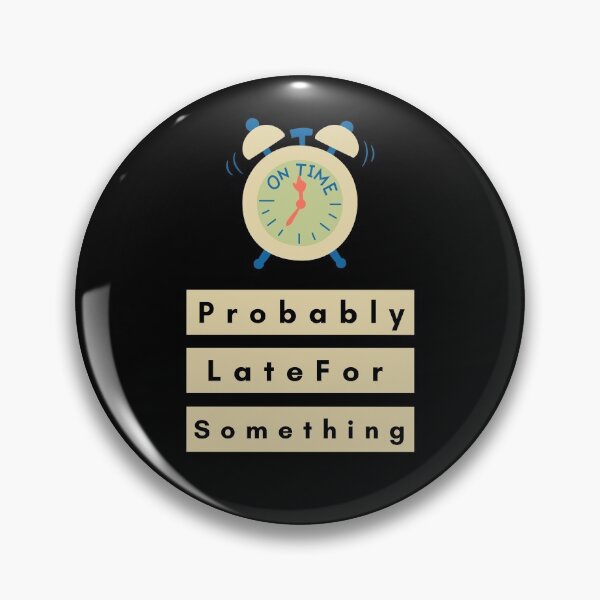 Item preview, Probably Late For Something designed and sold by eness-BK.