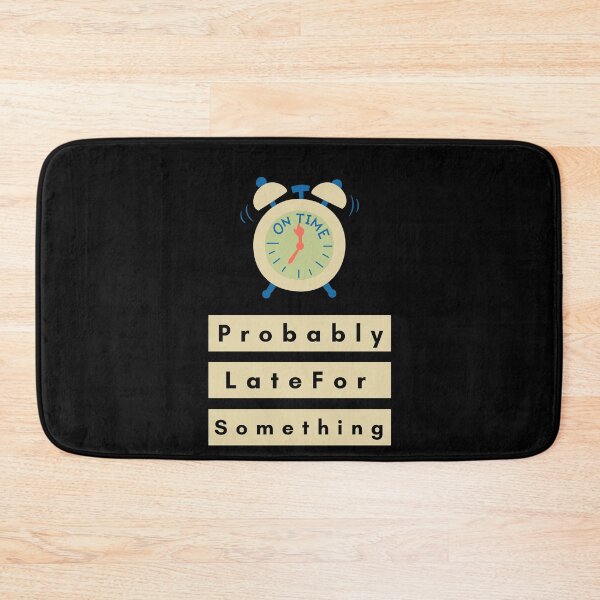 Item preview, Probably Late For Something designed and sold by eness-BK.