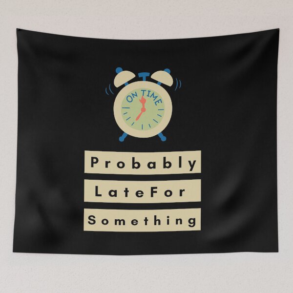 Item preview, Probably Late For Something designed and sold by eness-BK.