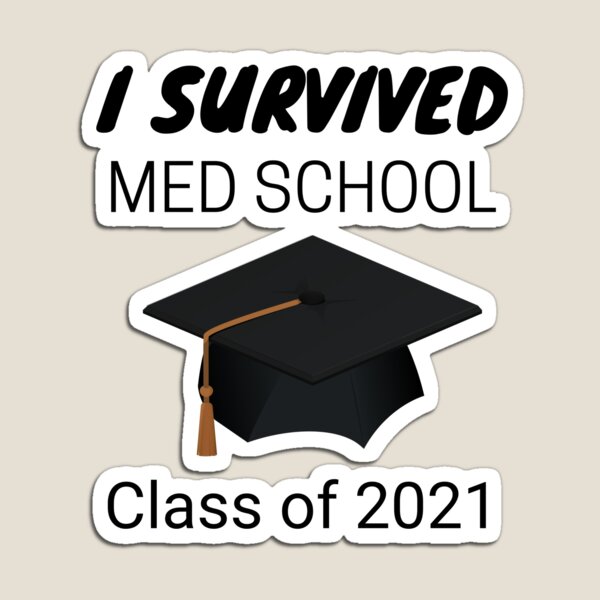 I Survived Med School Class of 2021, Graduation" Poster for Sale by JRice66  | Redbubble