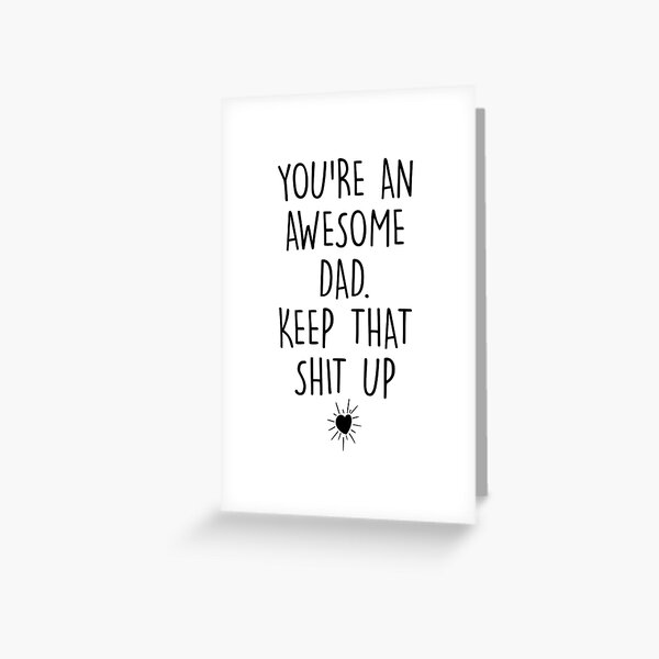 Item preview, You're an Awesome Dad Keep That Shit Up designed and sold by Shop signer.