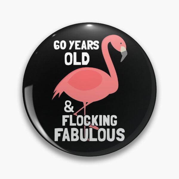 Item preview, Flocking Fabulous 60 Years Old designed and sold by designeclipse.