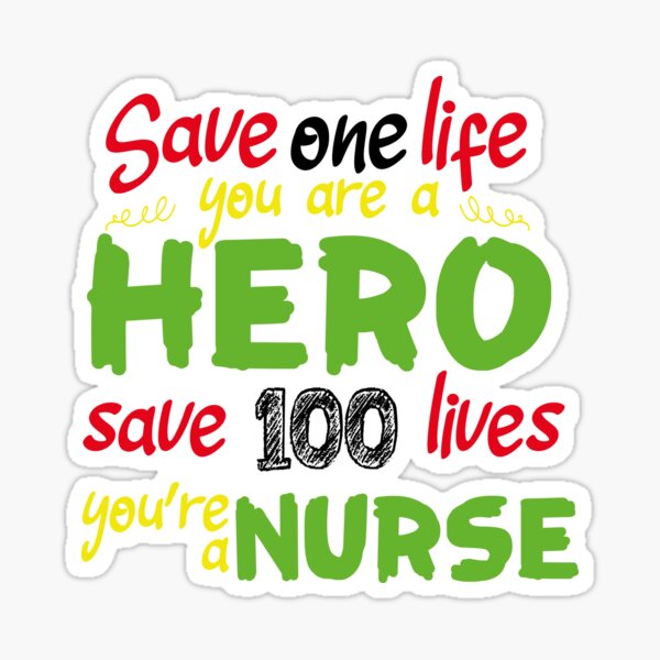 Item preview, Save one life you are a hero save 100 lives you're a nurse designed and sold by AkerArt.