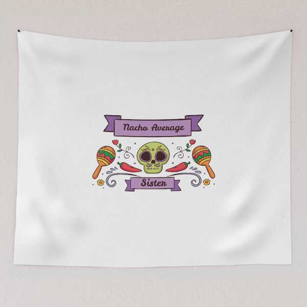 Item preview, Nacho Average Sister designed and sold by rozar-nv.