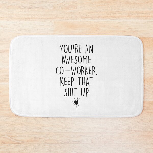 Item preview, You're an Awesome Co-worker Keep That Shit Up designed and sold by Shop signer.