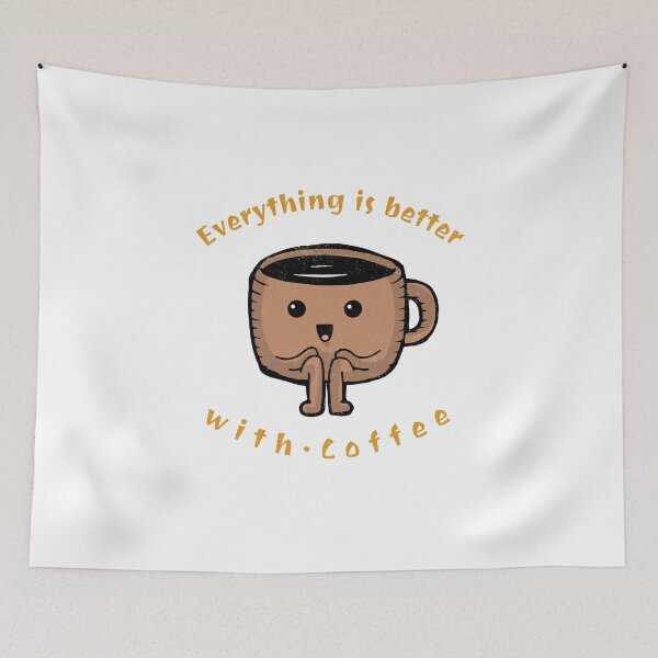 Item preview, Every Thing Is Better With Coffee designed and sold by YousefMarei.