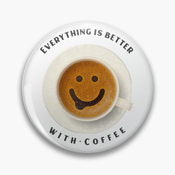 Item preview, Copy of Every Thing Is Better With Coffee designed and sold by YousefMarei.