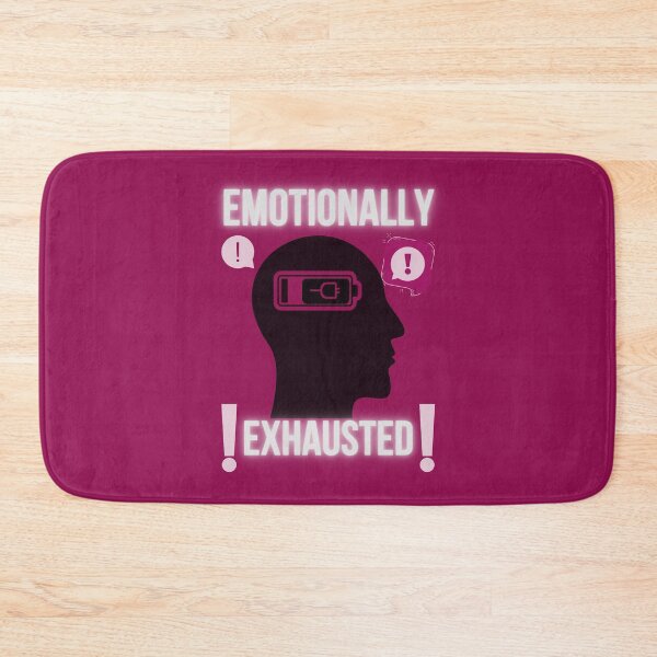 Item preview, Emotionally Exhausted Quote Design designed and sold by NamasteRELAXTV.