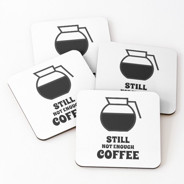 Item preview, Still Not Enough coffee  designed and sold by YousefMarei.
