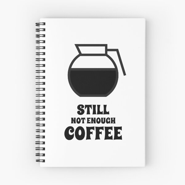 Item preview, Still Not Enough coffee  designed and sold by YousefMarei.