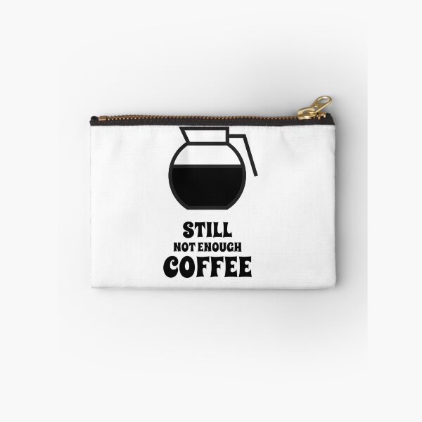Item preview, Still Not Enough coffee  designed and sold by YousefMarei.