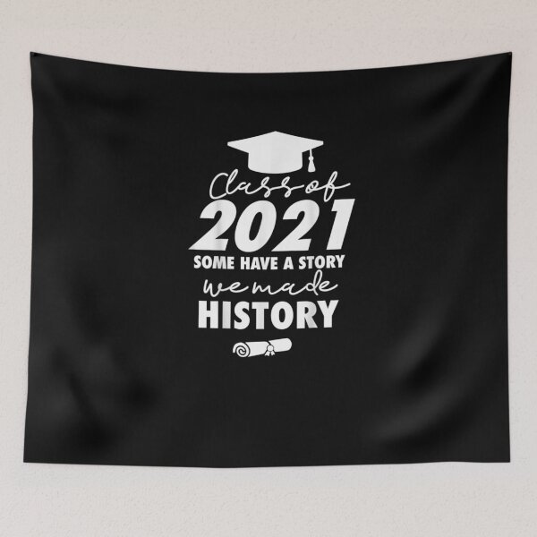 Item preview,  Class of 2021 Some Have a Story We Made History designed and sold by RanirO.