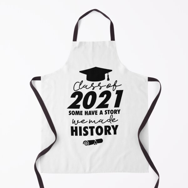 Item preview, Class of 2021 Some Have a Story We Made History designed and sold by RanirO.