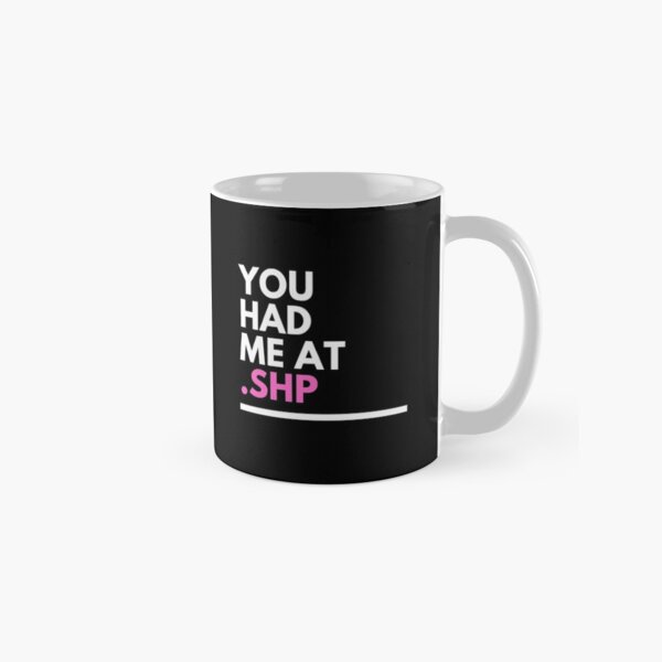 Item preview, You had me at Shapefile GIS Pink designed and sold by CJacobsDesigns.