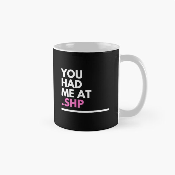 Item preview, You had me at Shapefile GIS Pink designed and sold by CJacobsDesigns.