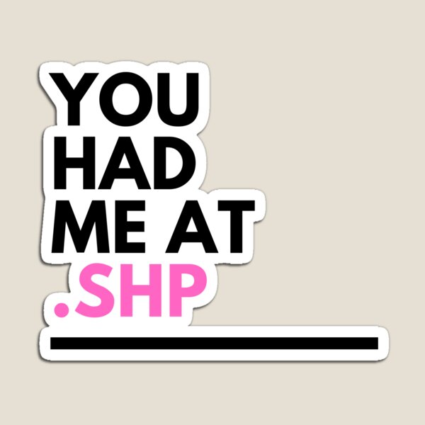 Item preview, You had me at Shapefile GIS Pink designed and sold by CJacobsDesigns.