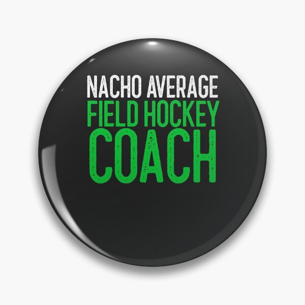 Artikelvorschau, Nacho durchschnittliches Feldhockeytrainerfeldhockeygeschenk entworfen und verkauft von EricJP.