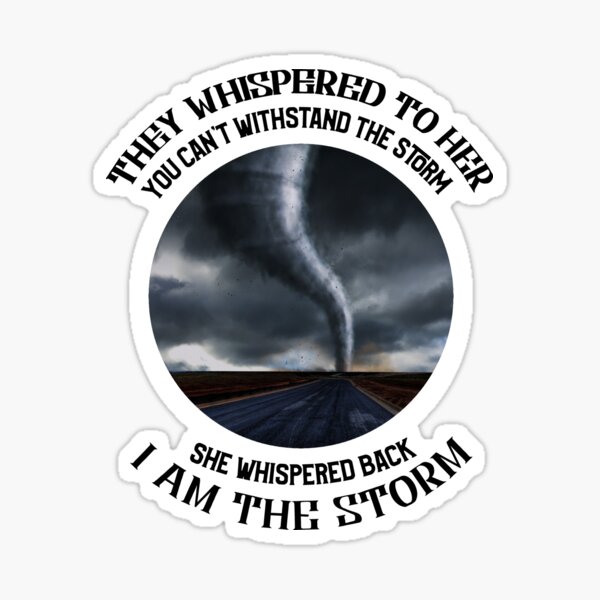 I AM the Storm Weather Hurricane Tornado Storm Chaser Gift Sticker