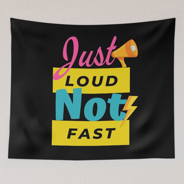Item preview, Just Loud Not Fast designed and sold by pranaart.